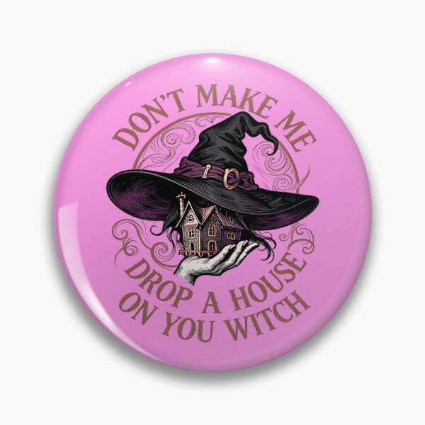 Item preview, Don't Make Me Drop a House on You Witch designed and sold by Endless7Art.