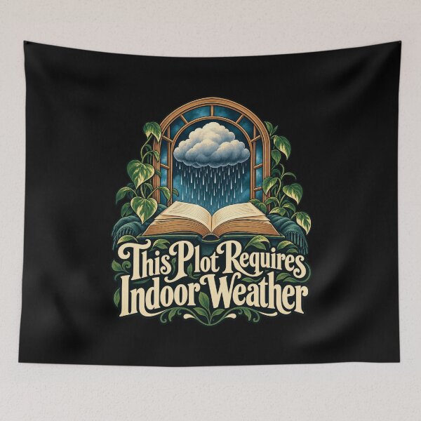 Item preview, This Plot Requires Indoor Weather - Cozy Reading designed and sold by Good Mood Foundry.
