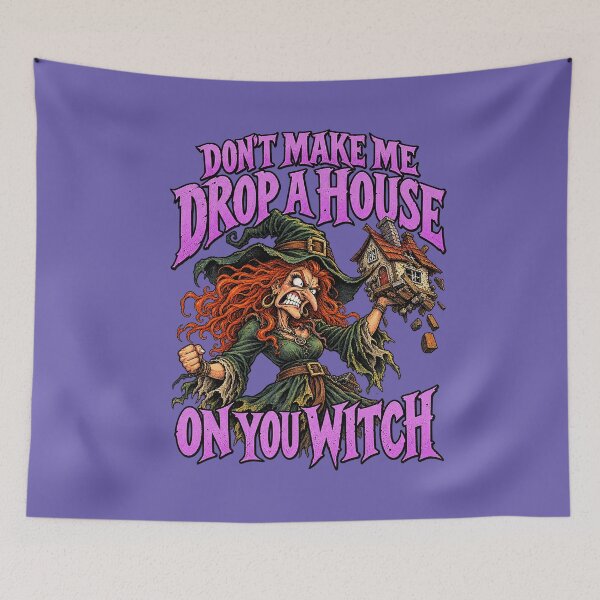 Item preview, Don't Make Me Drop a House on You Witch designed and sold by Endless7Art.