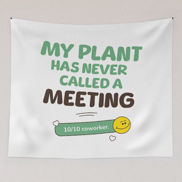 Item preview, Plant Has Never Called A Meeting - Meeting Humor designed and sold by Economical Design.