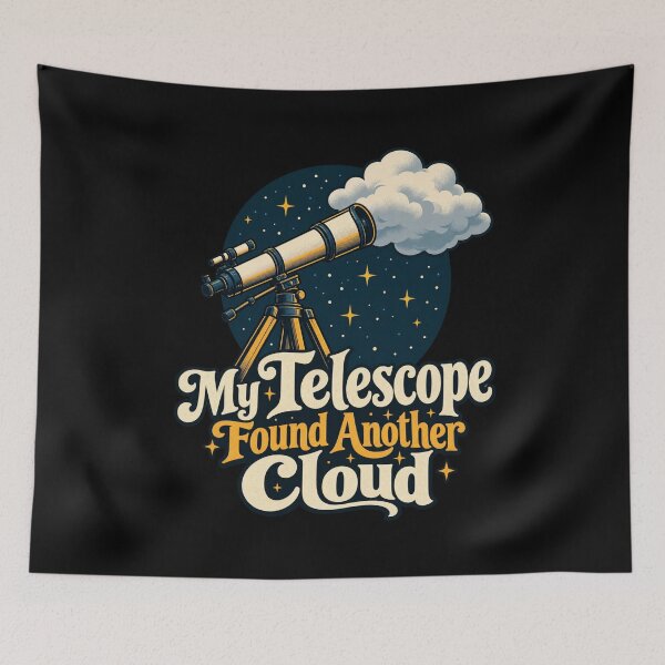 Item preview, My Telescope Found Another Cloud - Astronomy Humor designed and sold by Good Mood Foundry.