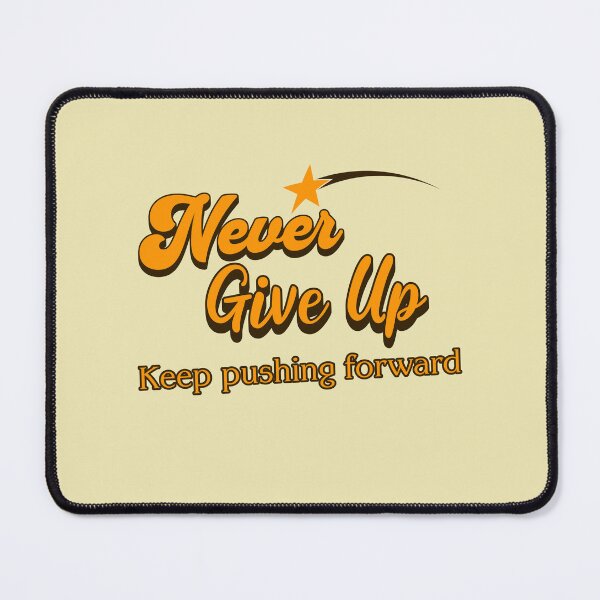 Item preview, Never Give Up — Keep Pushing Forward | Personal Growth & Inspiration designed and sold by HopeFilled Ink.