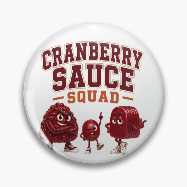 Item preview, Cranberry Sauce Squad – Cute Thanksgiving Team designed and sold by BernoNickel.
