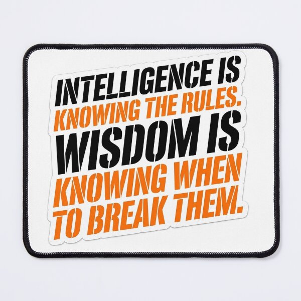 Item preview, Intelligence Rules Wisdom When To Break Them Typography designed and sold by Plot Twist Supply.