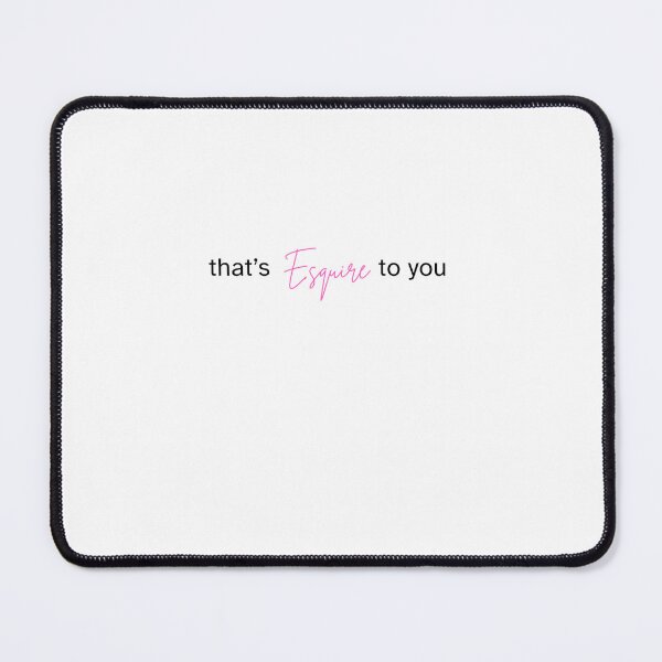 Item preview, that's esquire to you designed and sold by LegallyGinge.
