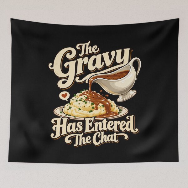 Item preview, The Gravy Has Entered The Chat - Thanksgiving Humor designed and sold by Good Mood Foundry.
