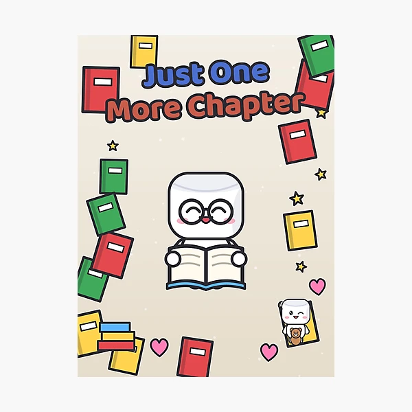 Just One More Chapter - Cute Bookworm Marshmallow Pip Reading — Photographic Print by BiMood