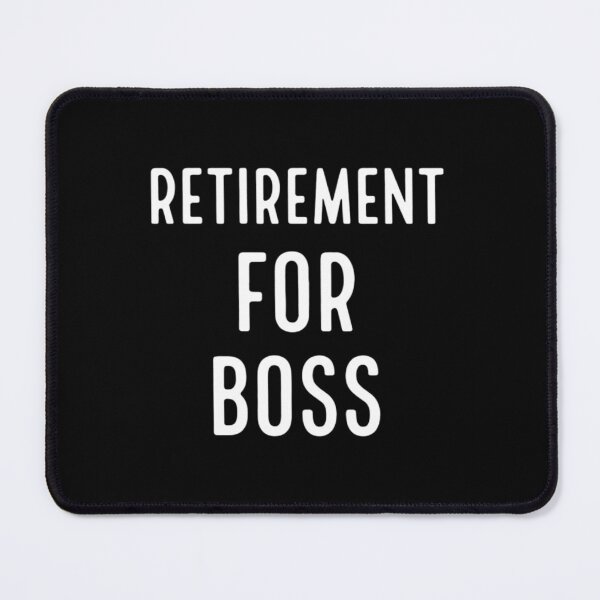 Item preview, Retirement for Boss ,Funny Retirement designed and sold by CloudyPress.