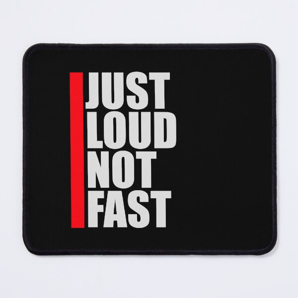 Item preview, Just Loud Not Fast Funny Car Racing Quote Logo Text designed and sold by shirt-o-mat.