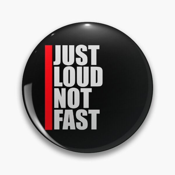 Item preview, Just Loud Not Fast Funny Car Racing Quote Logo Text designed and sold by shirt-o-mat.