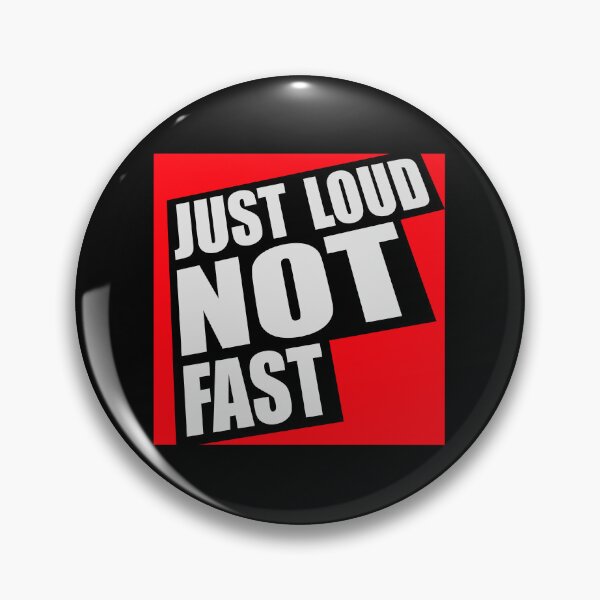 Item preview, Just Loud Not Fast Funny Car Racing Quote Logo Text designed and sold by shirt-o-mat.