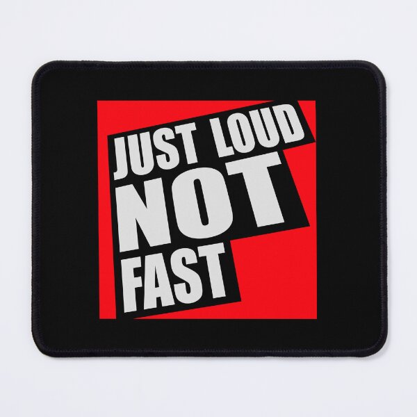 Item preview, Just Loud Not Fast Funny Car Racing Quote Logo Text designed and sold by shirt-o-mat.