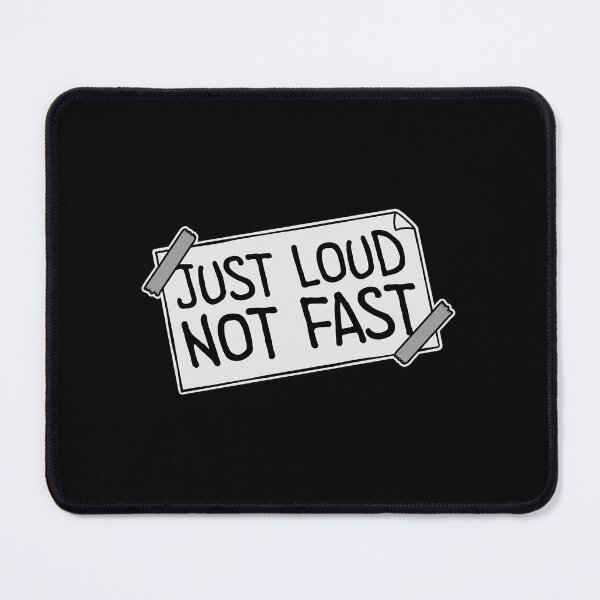 Item preview, Just Loud Not Fast Funny Car Racing Quote Logo Text designed and sold by shirt-o-mat.