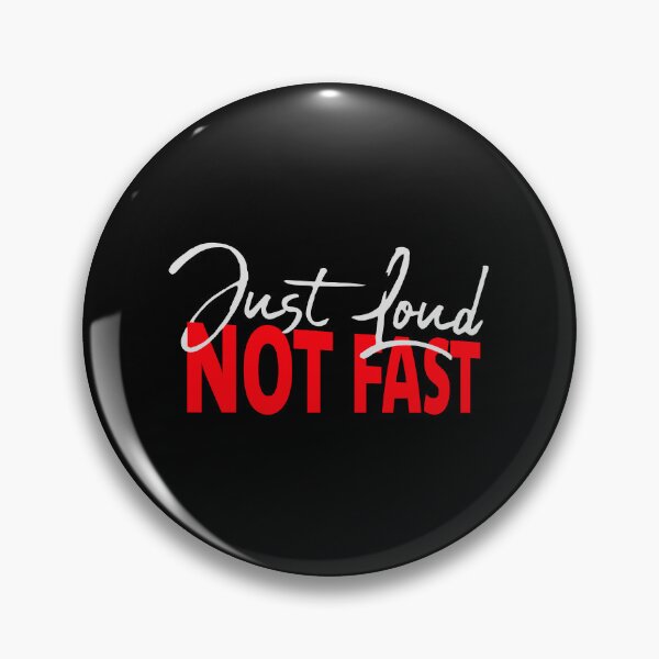 Item preview, Just Loud Not Fast Funny Car Racing Quote Logo Text designed and sold by shirt-o-mat.