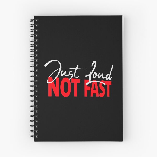 Item preview, Just Loud Not Fast Funny Car Racing Quote Logo Text designed and sold by shirt-o-mat.
