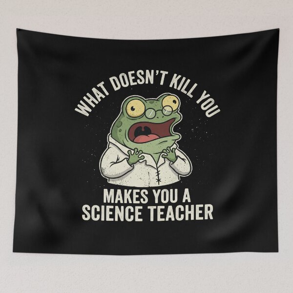Item preview, What Doesn't Kill You Makes You A Science Teacher Funny Frog  designed and sold by w66aboo.