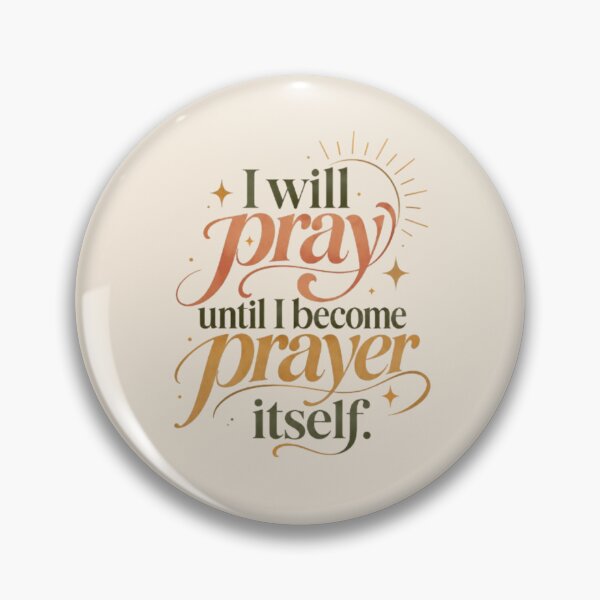 Item preview, I Will Pray Until I Become Prayer Itself, Christian Prayer Typography, Faith Based Boho Design designed and sold by EatPrayLive.