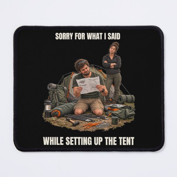 Item preview, Sorry For What I Said While Setting Up The Tent – Funny Camping Humor designed and sold by GeekAnglerStore.