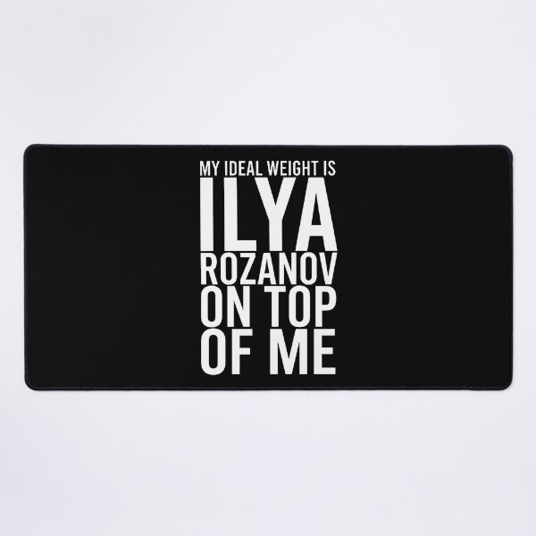 Item preview, Ilya Rozanov - My Ideal Weight Is Ilya Rozanov On Top Of Me designed and sold by JamesBomDavis.