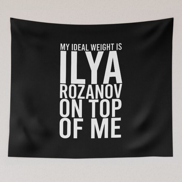 Item preview, Ilya Rozanov - My Ideal Weight Is Ilya Rozanov On Top Of Me designed and sold by JamesBomDavis.