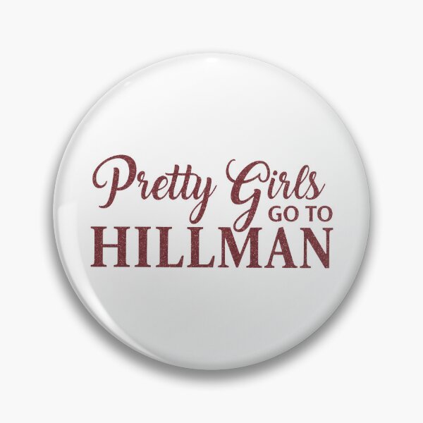 Item preview, Pretty Girls Go To Hillman designed and sold by JamesBomDavis.