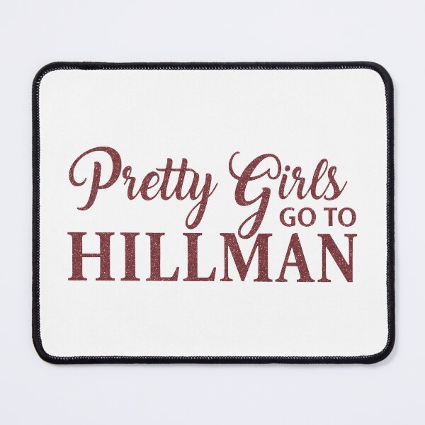 Item preview, Pretty Girls Go To Hillman designed and sold by JamesBomDavis.