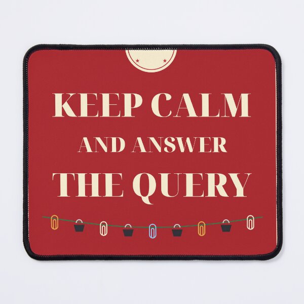Item preview, Keep Calm and Answer the Query Regulatory Shirt designed and sold by GiftedThreads.