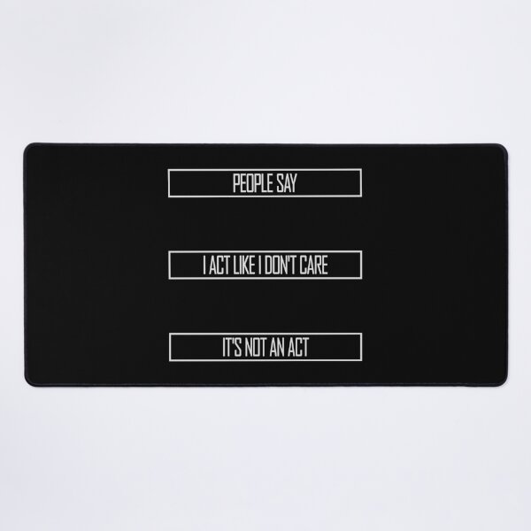 Item preview, People say I act like I don't care It's not an act designed and sold by shirt-o-mat.