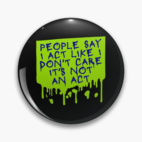 Item preview, People say I act like I don't care It's not an act designed and sold by shirt-o-mat.