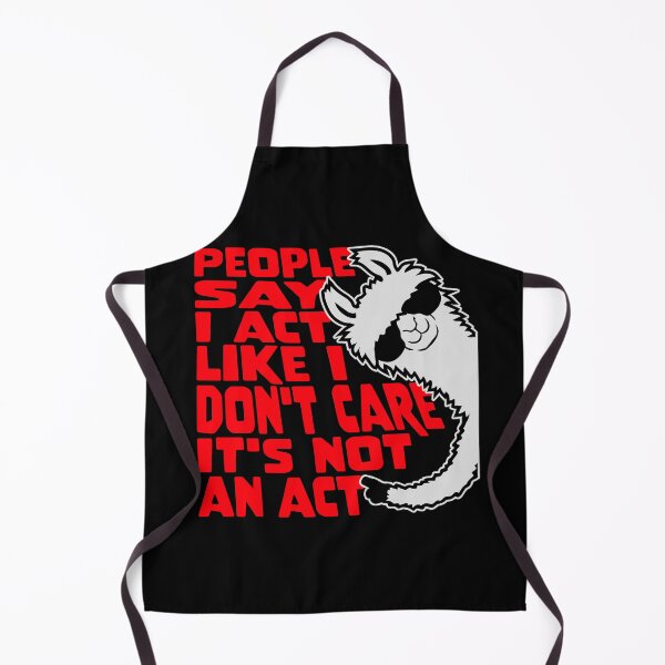 Item preview, People say I act like I don't care It's not an act Llama designed and sold by shirt-o-mat.