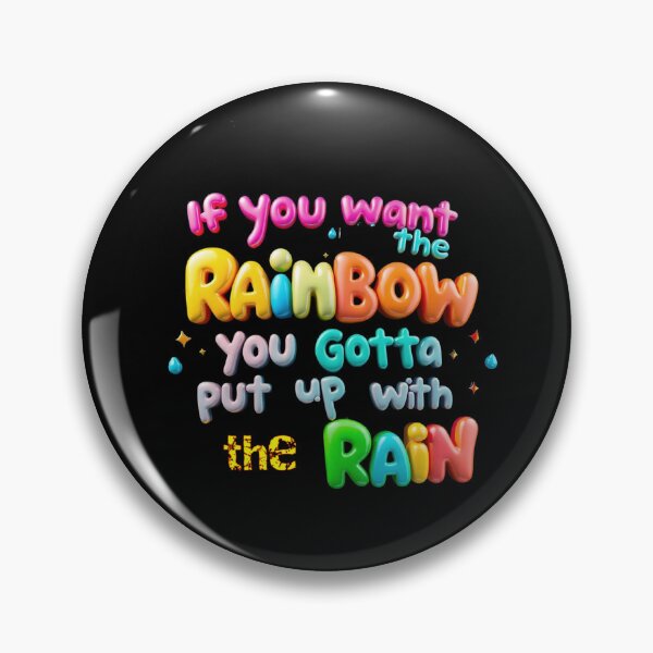 Item preview, if you want the rainbow, you gotta put up with the rain designed and sold by Stefrait-7.