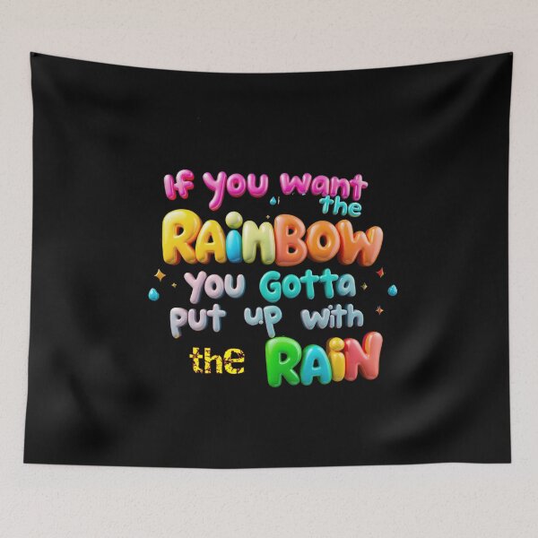 Item preview, if you want the rainbow, you gotta put up with the rain designed and sold by Stefrait-7.