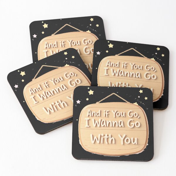 Item preview, And if You Go, I Wanna Go With You - sign designed and sold by Stefrait-7.