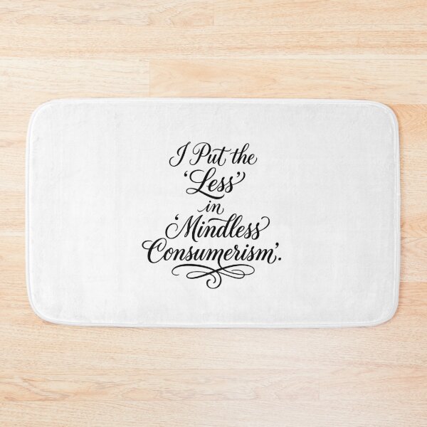 Item preview, I Put the Less in Mindless Consumerism Handwritten Script Design designed and sold by AI-volution.