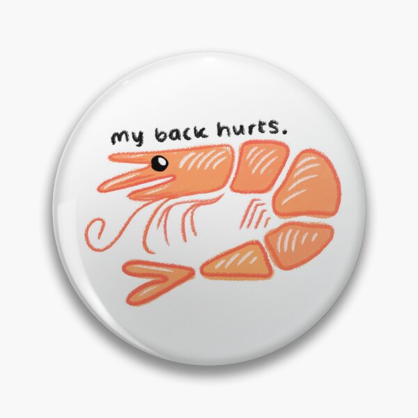 Item preview, "my back hurts" shrimp designed and sold by mizeriebat.