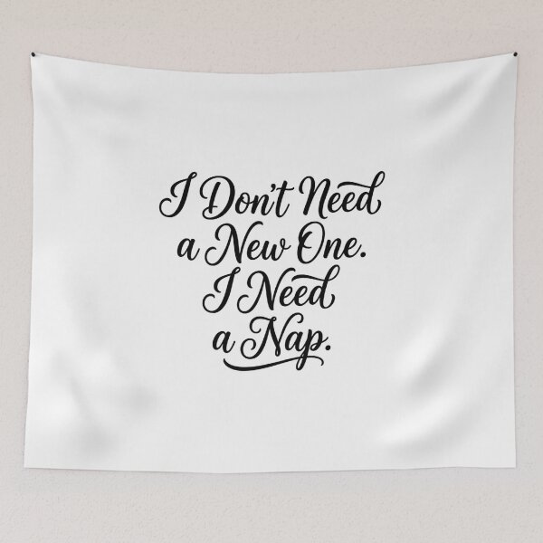 Item preview, I Don't Need a New One I Need a Nap Handwritten Script Design designed and sold by AI-volution.