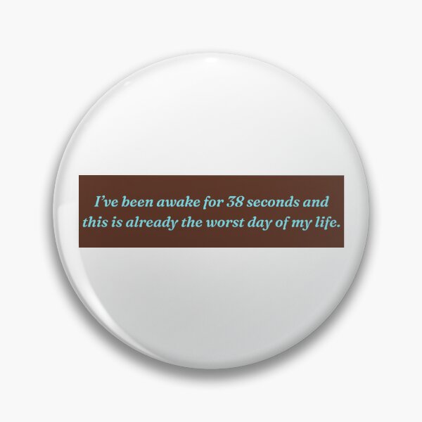 Item preview, its already the worst day of my life designed and sold by dietpocketknife.