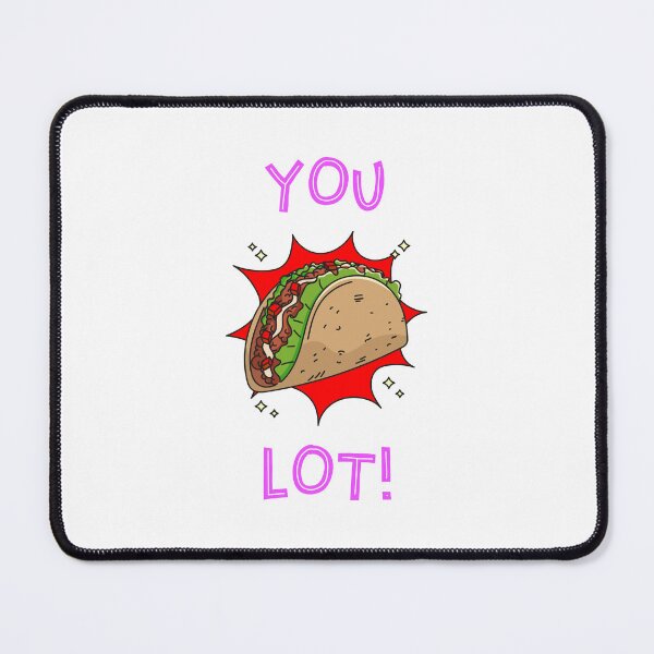 Item preview, You Taco Lot! designed and sold by DamonGolden.