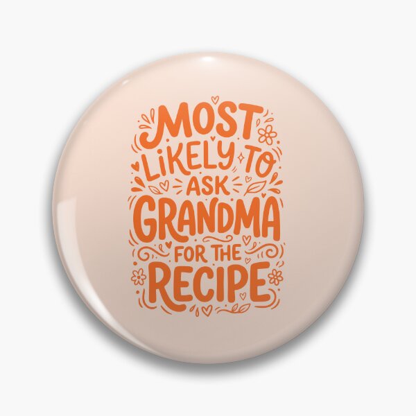 Item preview, Most Likely to Ask Grandma for the Recipe – Thanksgiving designed and sold by PalleteCreation.