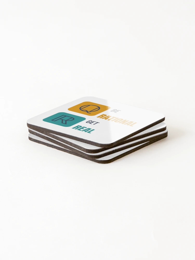 Thumbnail 4 of 5, Coasters (Set of 4), Be Rational, Get Real - Funny Math Pun designed and sold by TheEmptySet.