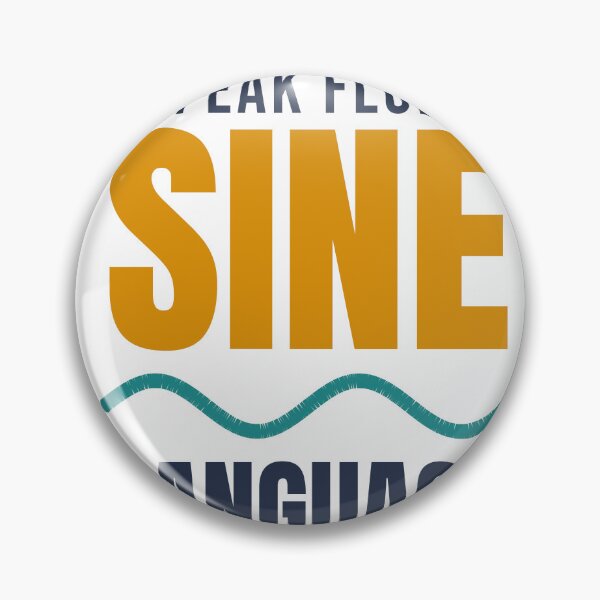Item preview, I Speak Fluent Sine Language - Trigonometry Pun designed and sold by TheEmptySet.