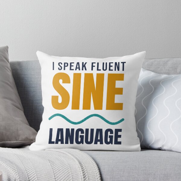 Item preview, I Speak Fluent Sine Language - Trigonometry Pun designed and sold by TheEmptySet.