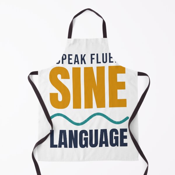 Item preview, I Speak Fluent Sine Language - Trigonometry Pun designed and sold by TheEmptySet.