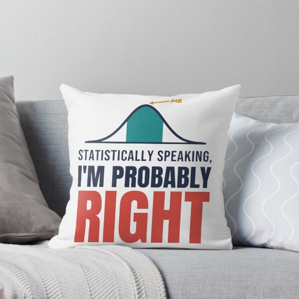 Item preview, Statistically Speaking, I'm Probably Right designed and sold by TheEmptySet.