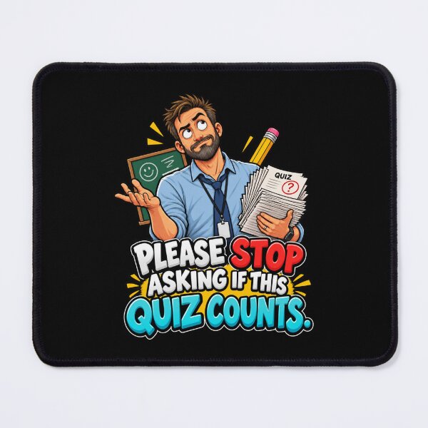 Item preview, Please Stop Asking If This Quiz Counts designed and sold by signshirtz.