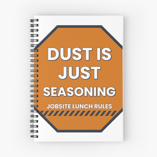 Item preview, Dust Is Just Seasoning Funny Jobsite Lunch designed and sold by BigMachineprint.