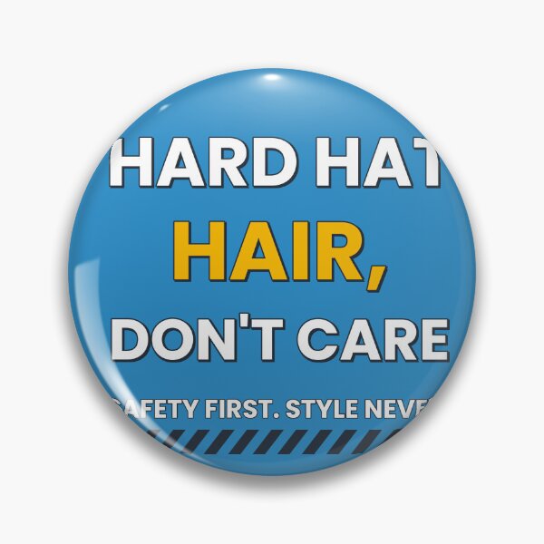 Item preview, Hard Hat Hair Don't Care Funny Construction designed and sold by BigMachineprint.