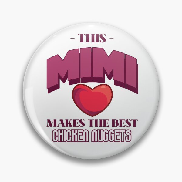 Item preview, This Mimi Makes The Best Chicken Nuggets designed and sold by piercedgirl13.