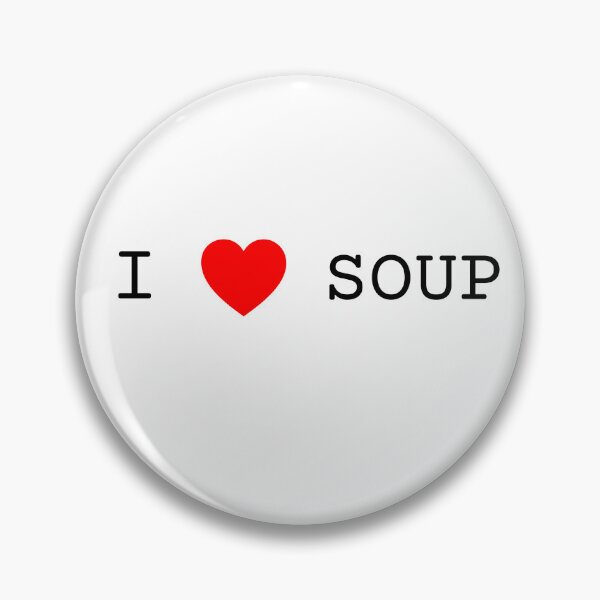 Item preview, I Love Soup Novelty Design designed and sold by LoveStinkyKitty.