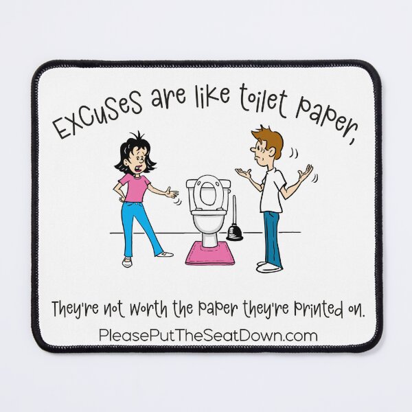 Item preview, Funny Bathroom Humor-Excuses Are Like Toilet Paper Quote designed and sold by PutTheSeatDown.